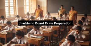 Jharkhand Board Exam Preparation