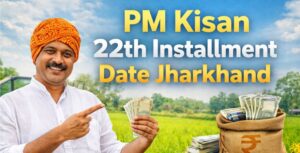 PM Kisan 22th Installment Date Jharkhand